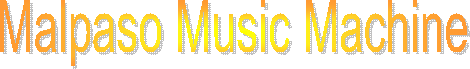 Malpaso Music Machine