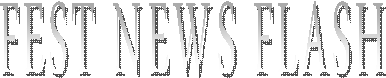 FEST NEWS FLASH